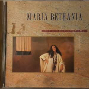 MARIA BETHANIA (AS CANCOES QUE VOCE FEZ PRA MIM) CD 1993
