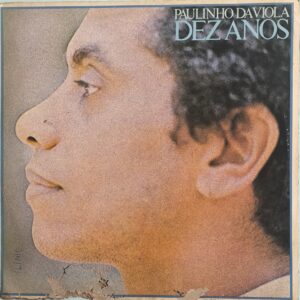 PAULINHO DA VIOLA DEZ ANOS LP 1978 (COLECIONADOR)